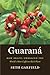 Guaraná by Seth Garfield