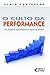 Culto da Performance, O