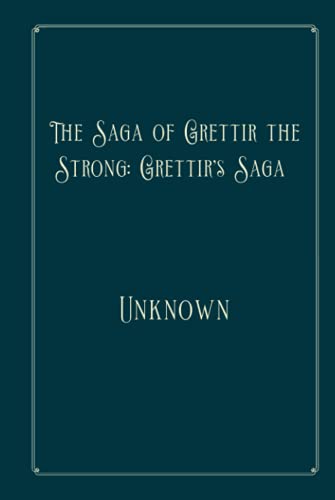 The Saga of Grettir the Strong: Grettir's Saga: Perfect Version