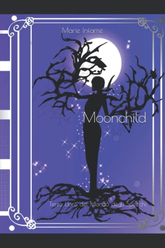 Moonchild: Terzo Libro del Mondo degli Specchi (Il Mondo degli Specchi) (Italian Edition)