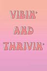 Vibing And Thriving Journal 120 pages