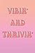 Vibing And Thriving Journal 120 pages