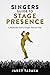 Singer's Guide To Stage Presence  by Janet Tabaka