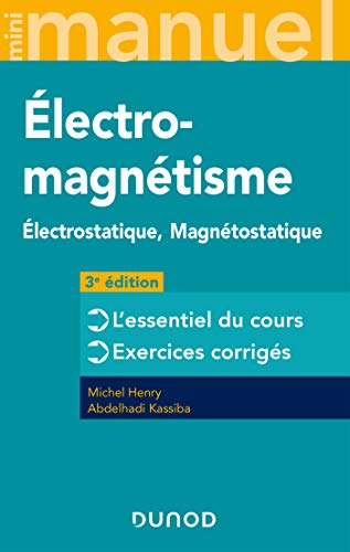Mini Manuel d'Electromagnétisme - 3e éd.: Electrostatique, Magnétostatique (Physique t. 1) (French Edition)