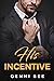 His Incentive