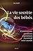La vie secrète des bébés by Mia Kalef