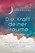 Die Kraft deiner Träume: Pe...