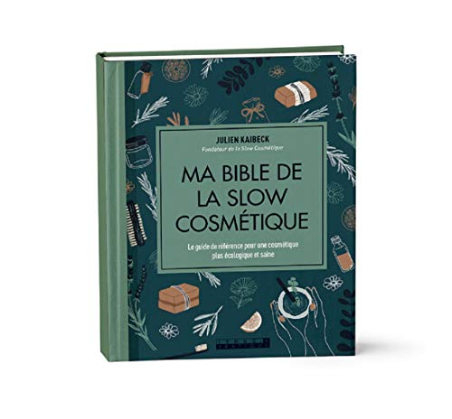 Ma bible de la slow cosmétique - édition de luxe (Hardcover)