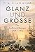Glanz und Größe by Timothy C.W. Blanning