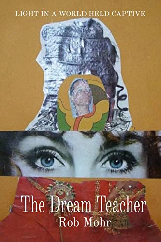 The Dream Teacher: Light in a World Held Captive