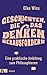 Geschichten, die das Denken herausfordern: Eine praktische Anleitung zum Philosophieren (German Edition)