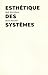 Esthétique des systèmes