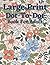 Large Print Dot To Dot Book For Adult by Danielle Walsh