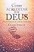 Como Acreditar Em Deus - De...