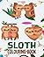 Sloth Colouring Book: Ultim...