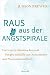 Raus aus der Angstspirale: Frei von Grübelattacken und Sorgen mithilfe von Achtsamkeit und Neurowissenschaft (German Edition)