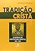 Tradicao Crista, A: Uma Historia do Desenvolvimento da Doutrina - O Espirito do Cristianismo Oriental 600-1700 - Vol.2