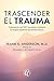 Trascender el trauma by Frank G. Anderson