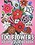 100 Flowers An Adult Colori...