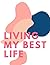 Living My Best Life: Month ...