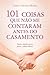 101 Coisas Que Nao Me Contaram Antes do Casamento (Em Portugues do Brasil)