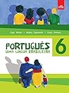 Português. Uma Língua Brasileira. 6º Ano
