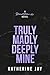 Truly Madly Deeply Mine (Heartstrings #4)