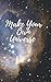 Make Your Own Universe