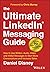 The Ultimate LinkedIn Messaging Guide by Daniel Disney