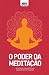 Coleção mente afiada - O po...