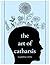 The Art of Catharsis by Magdalena Cedeño