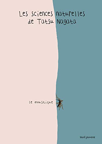 Le Moustique: Les Sciences naturelles de Tatsu Nagata (Hardcover)