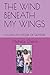 THE WIND BENEATH MY WINGS by Michelle Chavis