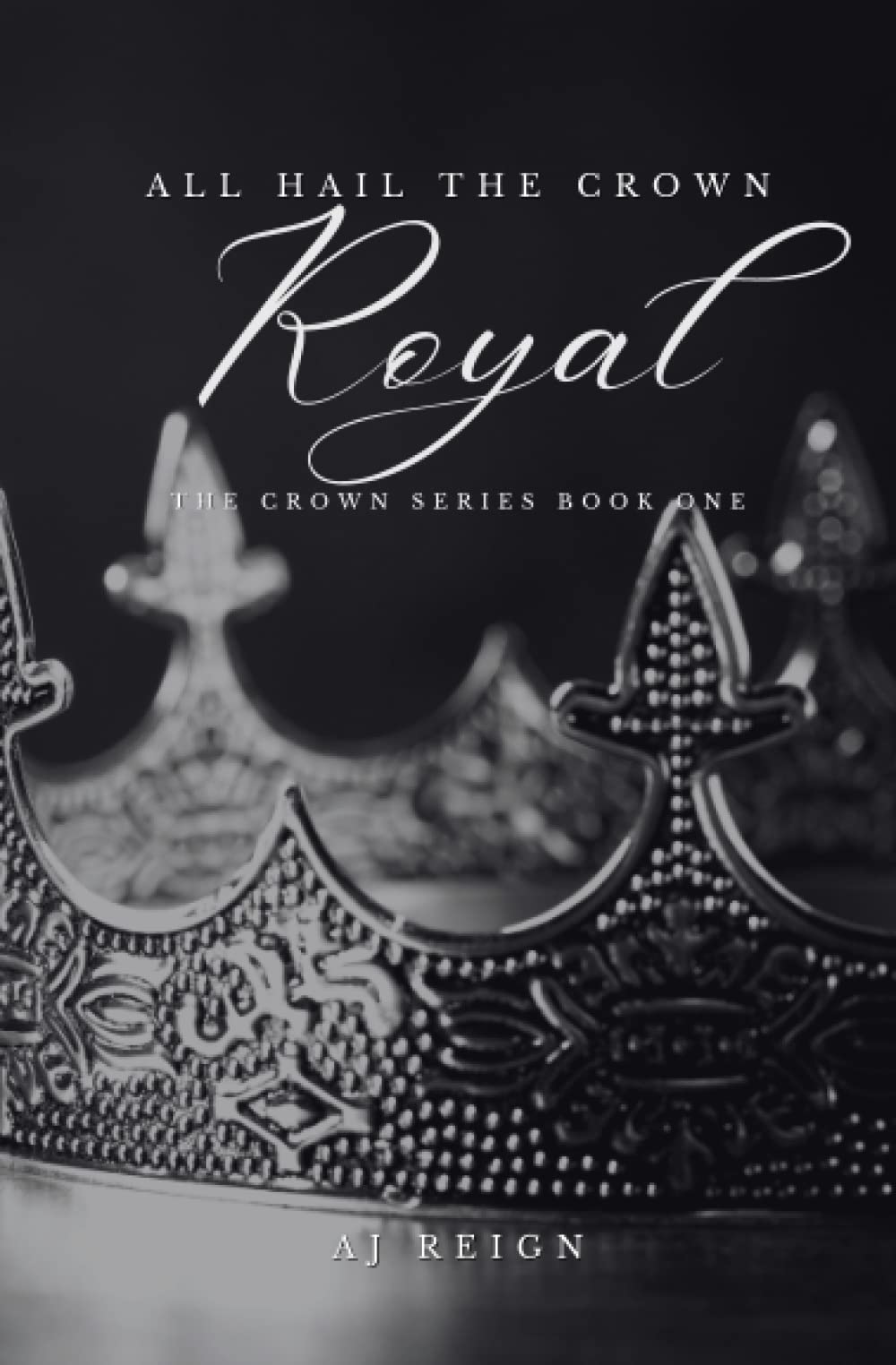 Royal: All Hail the Crown (The Crown, #1)