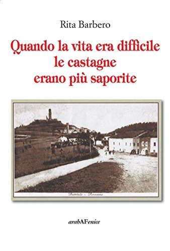 Quando la vita era difficile le castagne più saporite. (Paperback)