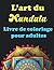 L'art Du Mandala- Livre de ...