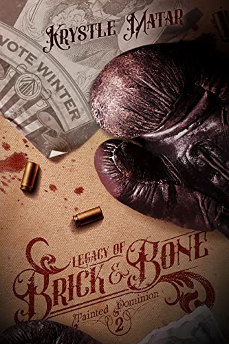 Legacy of Brick & Bone (Tainted Dominion, #2)