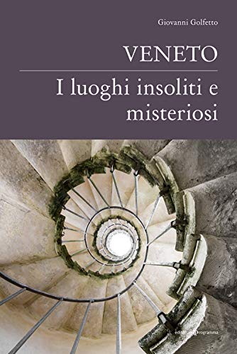 Veneto. I luoghi insoliti e misteriosi (Paperback)