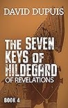 Revelations: The Seven Keys of Hildegard (The Hildegard Prophecies Book 4)