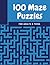 100 Maze Puzzles: for Adult...