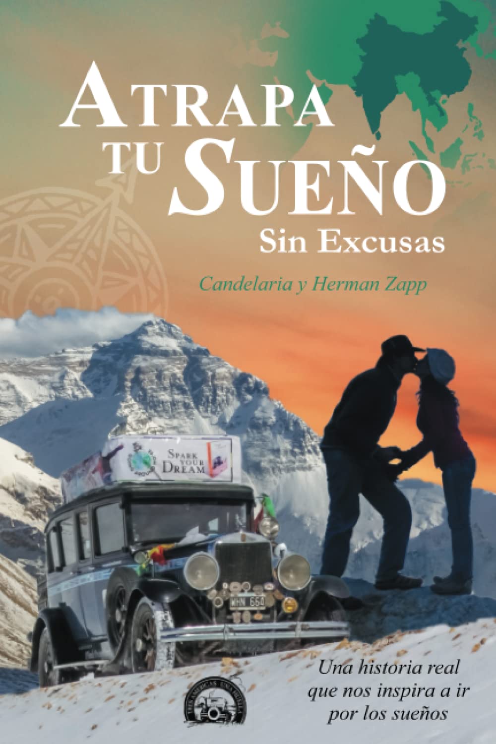 Atrapa tu Sueño sin Excusas: EDICIÓN A COLOR - Una historia real que nos inspira a ir por los sueños (Spanish Edition)