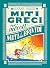 Miti da brividi. Miti greci...