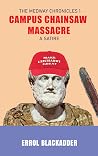 Campus Chainsaw Massacre: A Satire (The Medway Chronicles Book 1)