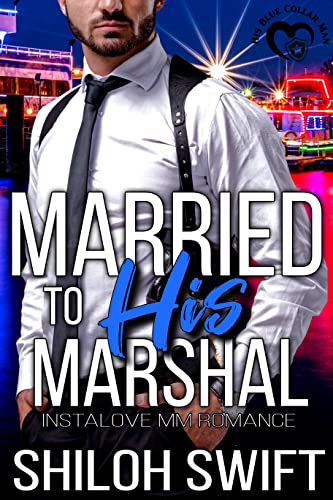 Married to His Marshal (His Blue Collar Man #5)