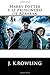 Harry Potter by J.K. Rowling Harry Potter by J.K. Rowling