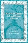 Stoicism Today: Selected Writings Volume 4 (Stoicism Today Selected Writings Book 2) Stoicism Today: Selected Writings Volume 4 (Stoicism Today Selected Writings Book 2)