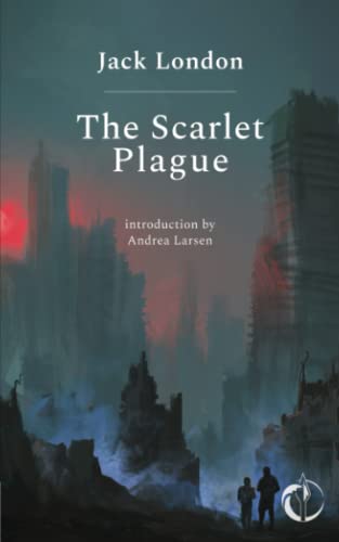 The Scarlet Plague: includes an essay on the greatest pandemics in history