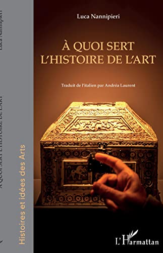 À quoi sert l'histoire de l'art (Histoires et idées des Arts) (French Edition)