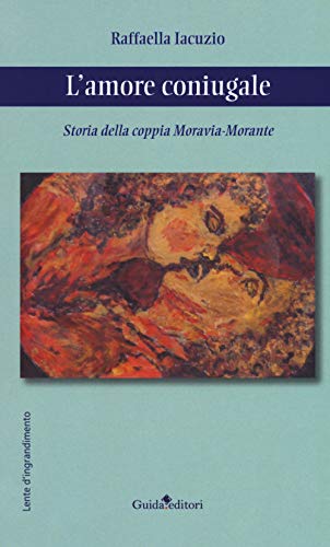 L'amore coniugale. Storia della coppia Moravia-Morante (Paperback)