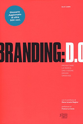 Branding D.O. Progettare la marca. Una visione design oriented (Paperback)